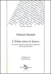 L Islam entra in banca. Ecomomia e finanza islamica da Maometto fino ai giorni nostri