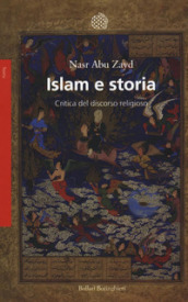 Islam e storia. Critica del discorso religioso