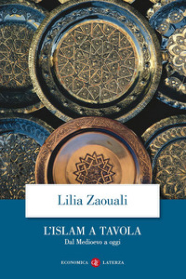 L'Islam a tavola. Dal Medioevo a oggi - Lilia Zaouali