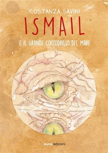 Ismail e il grande coccodrillo del mare - Costanza Savini