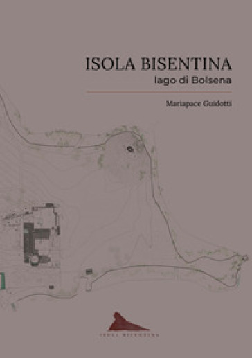 Isola Bisentina. Lago di Bolsena - Mariapace Guidotti