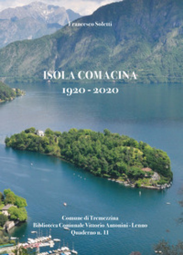 Isola Comacina 1920-2020 - Francesco Soletti