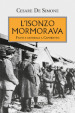 L Isonzo mormorava. Fanti e generali a Caporetto