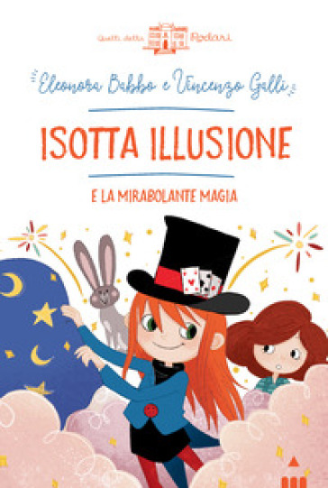 Isotta Illusione e la mirabolante magia - Eleonora Babbo - Vincenzo Galli
