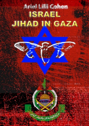 Israel Jihad in Gaza - ARIEL LILLI COHEN