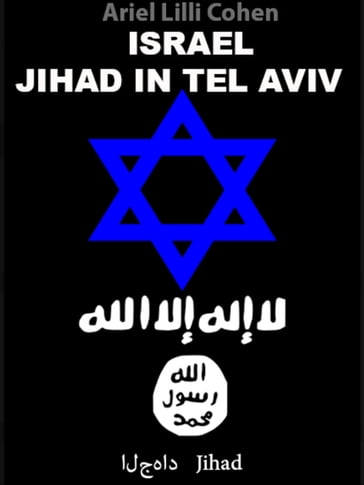 Israel Jihad in Tel Aviv - ARIEL LILLI COHEN