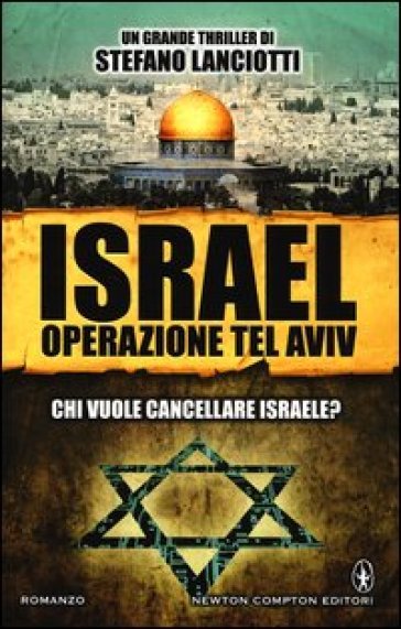 Israel. Operazione Tel Aviv - Stefano Lanciotti