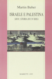 Israele e Palestina. Sion: storia di un