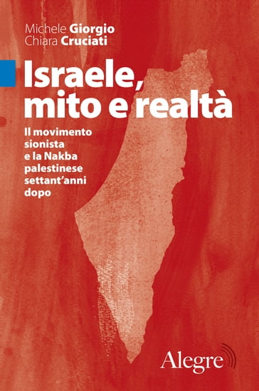 Israele, mito e realtà - Chiara Cruciati - Michele Giorgio