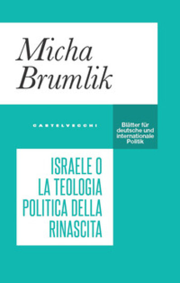 Israele o la teologia politica della rinascita - Micha Brumlik