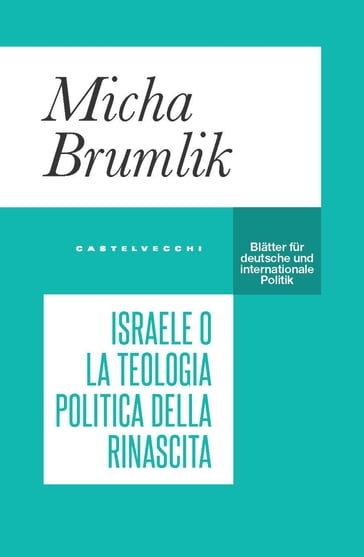 Israele o la teologia politica della rinascita - Micha Brumlik