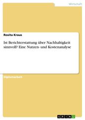 Ist Berichterstattung über Nachhaltigkeit sinnvoll? Eine Nutzen- und Kostenanalyse