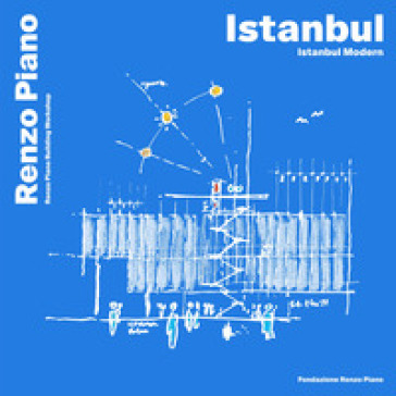 Istanbul-Istanbul modern. Ediz. italiana e inglese - Renzo Piano