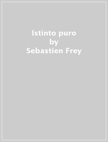 Istinto puro - Sebastien Frey - Federico Calabrese
