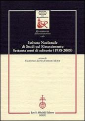 Istituto Nazionale di studi sul Rinascimento. Settanta anni di editoria (1938-2008)