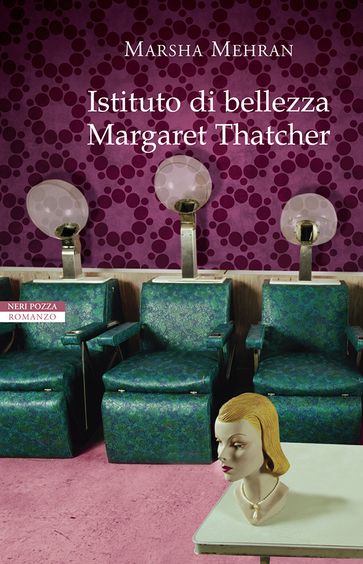 Istituto di bellezza Margaret Thatcher - Marsha Mehran