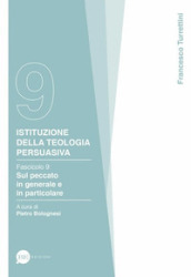 Istituzione della teologia persuasiva. 9: Sul peccato in generale e in particolare