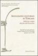 Istituzioni culturali in Toscana. Dalle loro origini alla fine del Novecento