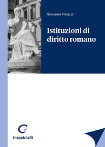 Istituzioni di diritto romano - Giovanni Finazzi