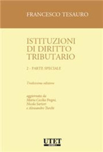 Istituzioni di diritto tributario. 2: Parte speciale - Francesco Tesauro