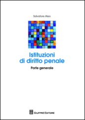 Istituzioni di diritto penale. Parte generale