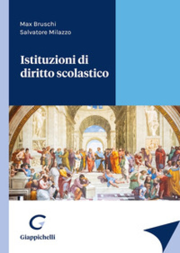 Istituzioni di diritto scolastico - Max Bruschi - Salvatore Milazzo