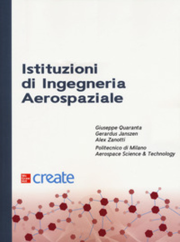 Istituzioni di ingegneria aerospaziale - Giuseppe Quaranta - Gerardus Janszen - Alex Zanotti