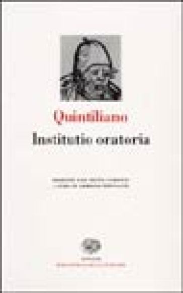 Istituzioni oratorie. Testo latino a fronte - Marco Fabio Quintiliano