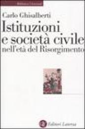 Istituzioni e società civile nell età del Risorgimento