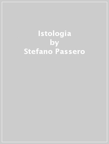 Istologia - Stefano Passero - Gianfranco De Simone
