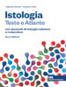 Istologia. Testo e atlante. Con elementi di biologia cellulare e molecolare. Con e-book