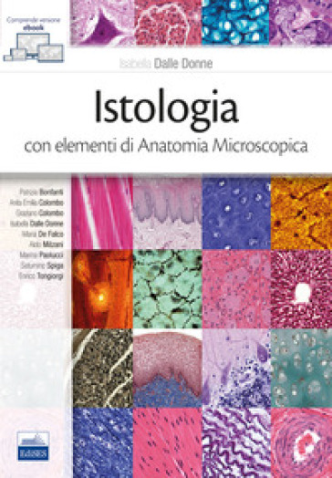 Istologia con elementi di anatomia microscopica - I. Dalle Donne | 