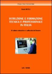 Istruzione e formazione tecnica e professionale in Italia. Il valore educativo e culturale del lavoro