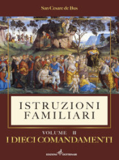 Istruzioni familiari. 2: I dieci comandamenti