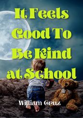 It Feels Good To Be Kind at School