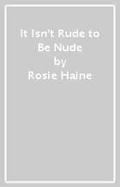 It Isn t Rude to Be Nude