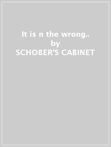 It is n the wrong.. - SCHOBER