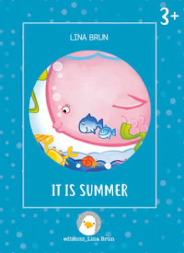 It is summer. Ediz. a colori - Lina Brun