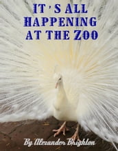 It s All Happening at the Zoo