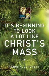 It s Beginning to Look a Lot Like Christ s Mass