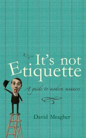 It s Not Etiquette