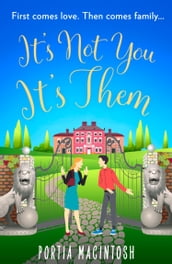 It s Not You, It s Them: A hilarious and laugh out loud romantic comedy