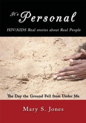 It s Personal, Hiv/Aids Real Stories About Real People