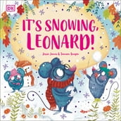 It s Snowing, Leonard!