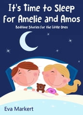 It s Time to Sleep for Amelie and Amos