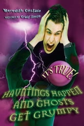 It s True! Hauntings happen and ghosts get grumpy (17)