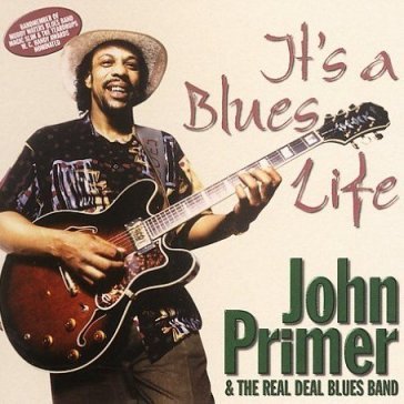 It's a blues life - John Primer & The Re