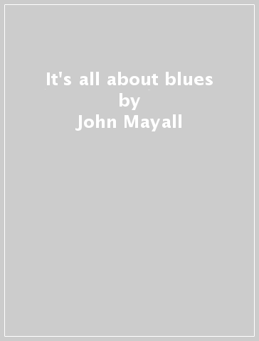 It's all about blues - John Mayall
