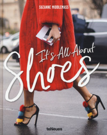 It's all about shoes. Ediz. inglese e francese - Suzanne Middlemass