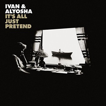 It's all just pretend - IVAN & ALYOSHA